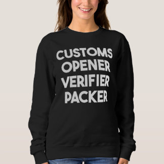 Sweatshirt Customs Opener Verifier Packer