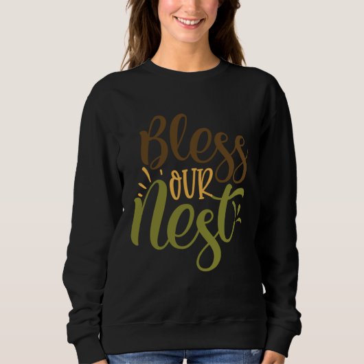 Sweatshirt Cute Bless Our Nest Religious Belief Conviction Fa (Devant)