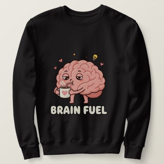 Sweatshirt Cute Brain Fuel Coffee Cartoon (Design devant)