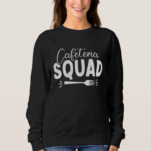 Sweatshirt Cute Cafeteria Squad Cafeteria Manager Travailleur (Devant)