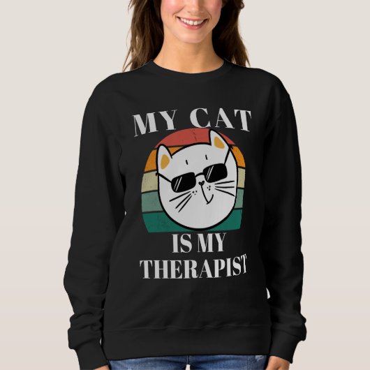 Sweatshirt Cute Cat My Cat is My Therapist (Devant)