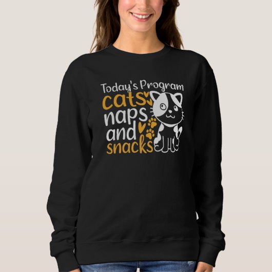 Sweatshirt Cute Cats I Today's Program Cats Naps And Snacks I (Devant)