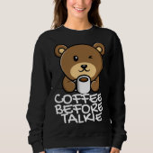 Sweatshirt Cute Coffee Before Talkie (Devant)