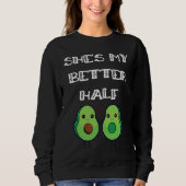Sweatshirt Cute Couples Matching She's My Better Half Avocado (Devant)