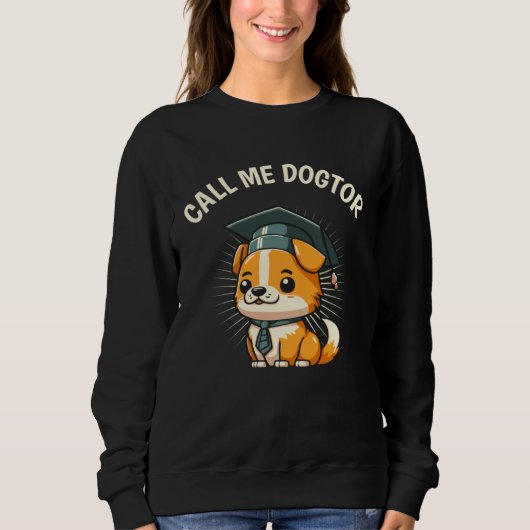 Sweatshirt Cute Dog Doctor PhD Degree Doctoral Student Gradu (Devant)
