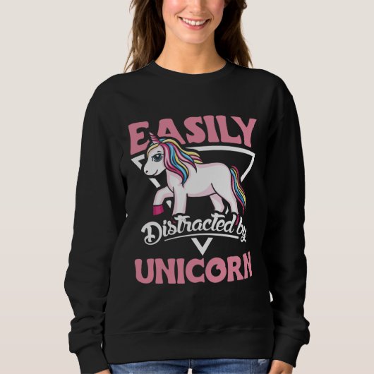 Sweatshirt Cute Easily distracted by unicorn  and unicorn (Devant)
