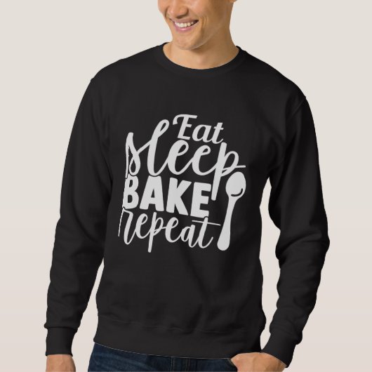 Sweatshirt Cute Eat Sleep Bake Repeat Baking And Baker Cookin (Devant)