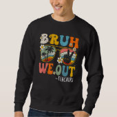 Sweatshirt Cute End Of School Year Teacher Summer Bruh We Out (Devant)