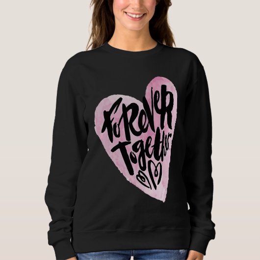 Sweatshirt Cute Forever Together Graffiti Valentine`s Day Lov (Devant)