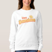Sweatshirt Cute "Hey Sunshine" Cheerful Quote (Devant)