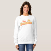 Sweatshirt Cute "Hey Sunshine" Cheerful Quote (Devant entier)