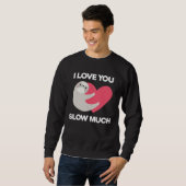 Sweatshirt Cute I Love You Slow Much Sloth  Happy Valentines  (Devant entier)