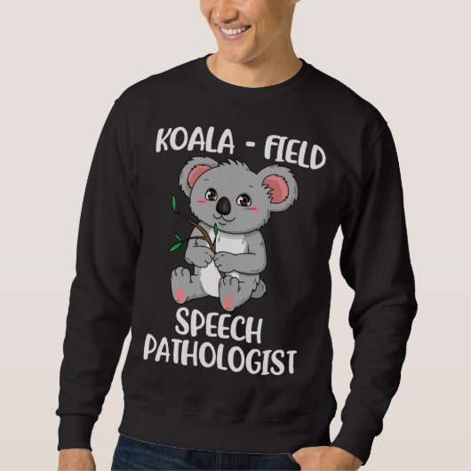Sweatshirt Cute Koala Speech Pathologist SLP Therapist (Devant)