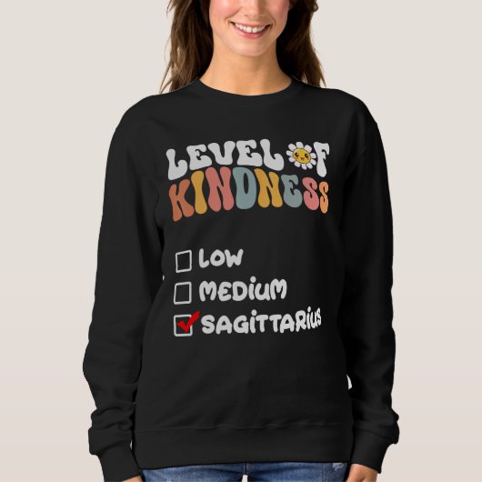 Sweatshirt Cute Level of Kindness Sagittarius Zodiac Sign Dai (Devant)