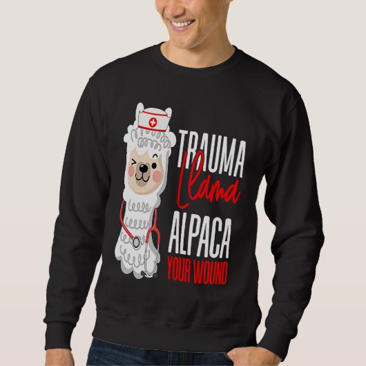 Sweatshirt Cute Nurse Paramedic EMT Alpaca Your Wound Trauma (Devant)