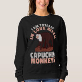 Sweatshirt cute Primate I am totally in love with Capuchin Mo (Devant)