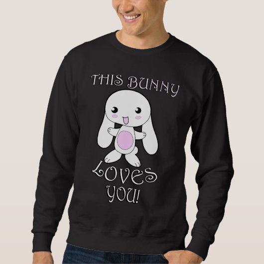 Sweatshirt Cute Rabbit  , Quote This Bunny Loves You Easter (Devant)