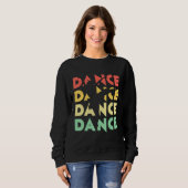 Sweatshirt Cute Retro Vintage Dance  for Dancers (Devant entier)