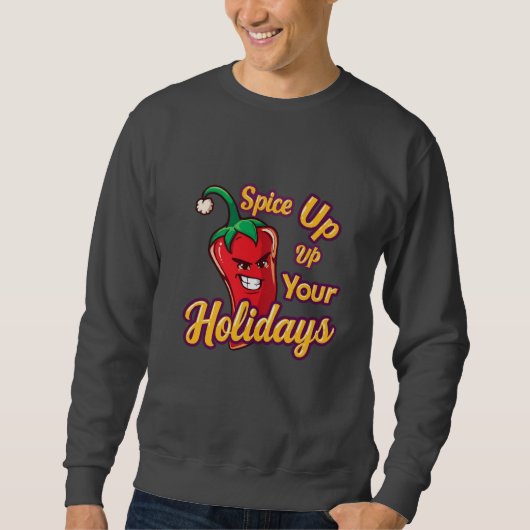 Sweatshirt Cute Spicy Christmas Chili – “Spice Up Your Holida (Devant)