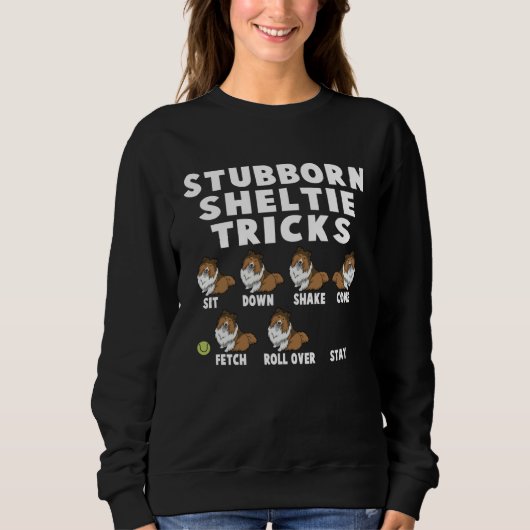 Sweatshirt Cute Stubborn Sheltie Tricks For Sheltie Owners (Devant)