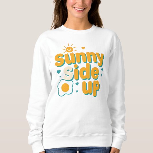 Sweatshirt Cute "Sunny Side Up" Positive Pun (Devant)