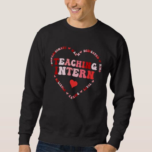 Sweatshirt Cute Teaching Intern Valentines Day Heart (Devant)