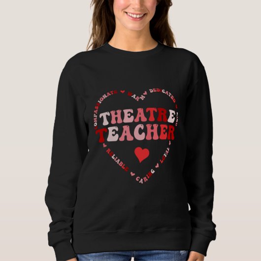 Sweatshirt Cute Theatre Teacher Valentines Day Heart (Devant)