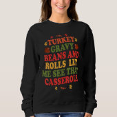 Sweatshirt Cute Turkey Gravy Beans And Rolls Let Me See That  (Devant)