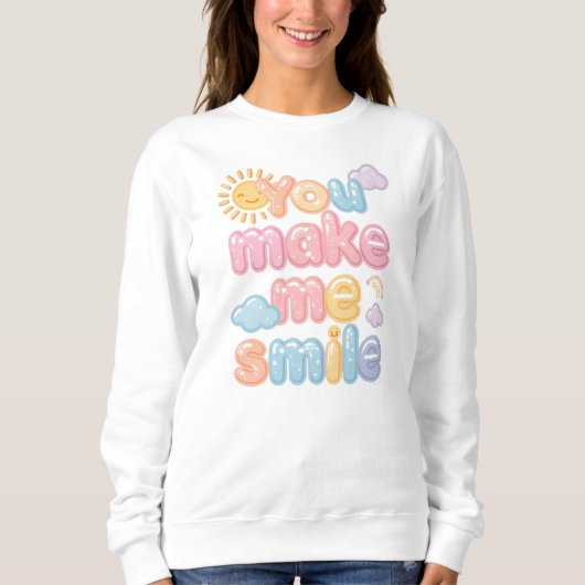 Sweatshirt Cute "You Make Me Smile" Pastel Quote (Devant)