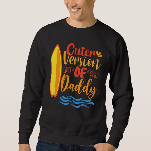 Sweatshirt Cuter Version Of Daddy Present To Celebrate Father (Devant)