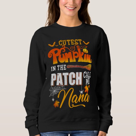 Sweatshirt Cutest Pumpkins In The Patch Call Me Nana Funny Ha (Devant)