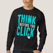 Sweatshirt Cyber Security Hacking IT Think Before You Click (Devant)