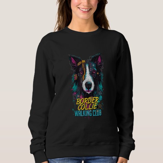 Sweatshirt Cyberpunk Border Collie Walking Club Futuristic Do (Devant)