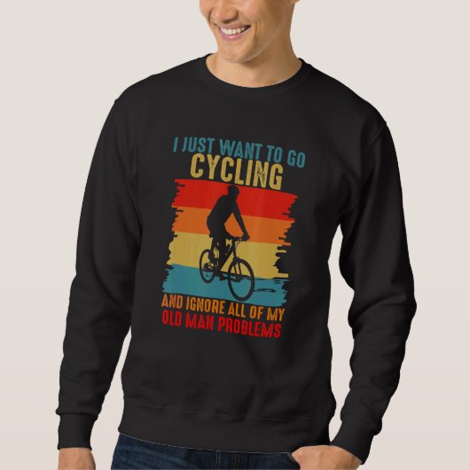 Sweatshirt Cycling And Ignore All Old Man Problem Retro Cycli (Devant)
