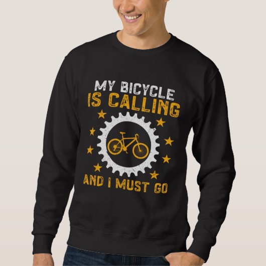 Sweatshirt Cycling My Bicycle Is Calling And I Must Go Bike (Devant)