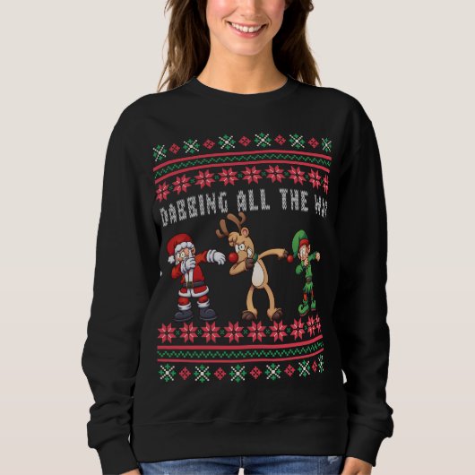Sweatshirt Dabbing All Way Père Noël Reindeer Elf Ugly Xmas (Devant)