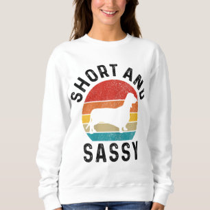 Sweatshirt Dachshund Short & Sassy Wiener Dog Doxie Maman Drô