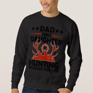 Sweatshirt Dad And Daughter Hunting Partners For Life Fun