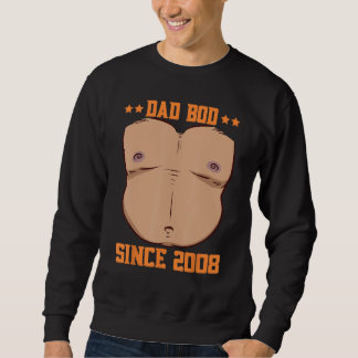 Sweatshirt Dad Bod Since 2008 Father s Day Beer Belly