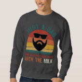 Sweatshirt Dad Came Back With Milk - Funny Retro (Devant)