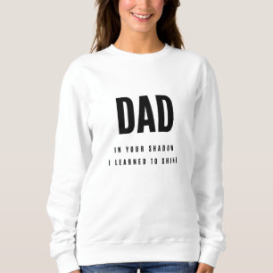 Sweatshirt DAD, dans ton ombre   Sweat-shirt pour femmes