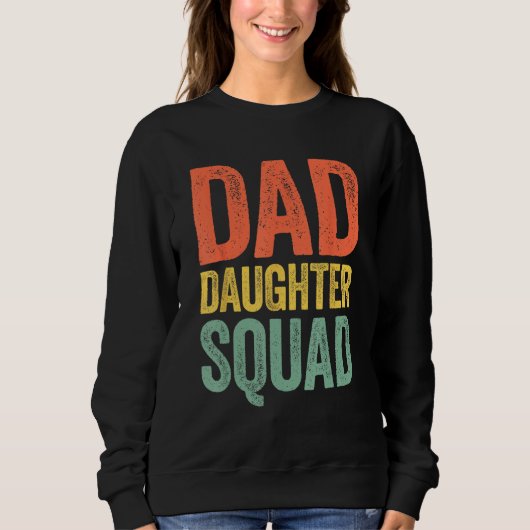 Sweatshirt Dad Daughter Squad  Father s Day (Devant)