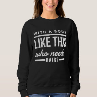 Sweatshirt Dad Husband Fathers Day Joke Dad Body And Hair Quo