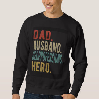 Sweatshirt Dad Husband Geoprofessions Hero
