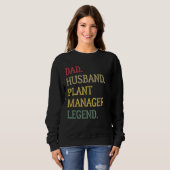 Sweatshirt Dad Husband Plant Manager Legend Plant Manager Dad (Devant entier)