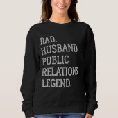 Sweatshirt Dad Husband Public Relations Legend Public Relatio (Devant)