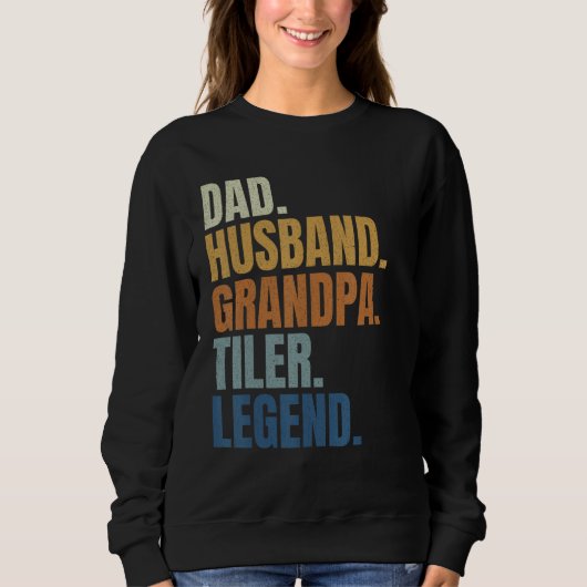 Sweatshirt Dad husband tiler legend tile setter installer con (Devant)