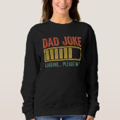 Sweatshirt Dad Joke Loading Please Wait  Father s Day (Devant)