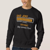 Sweatshirt Dad Joke Loading Warning May Contain Puns  Fathers (Devant)