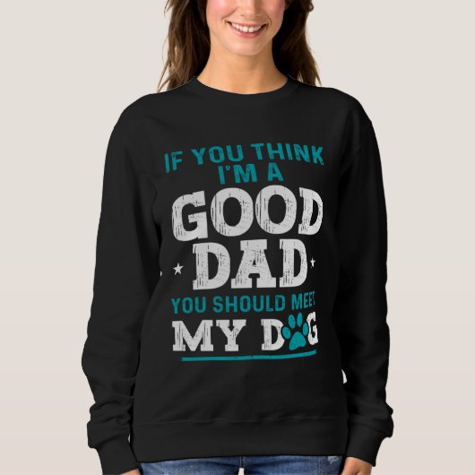 Sweatshirt Dad Jokes Sarcasm Quotes You Should Meet My Dog (Devant)
